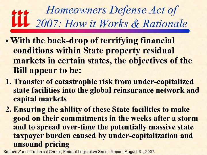 Homeowners Defense Act of 2007: How it Works & Rationale • With the back-drop
