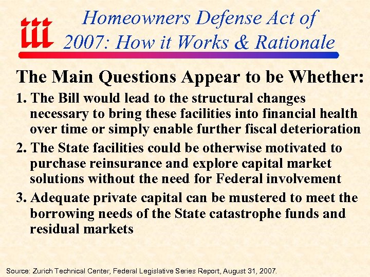 Homeowners Defense Act of 2007: How it Works & Rationale The Main Questions Appear