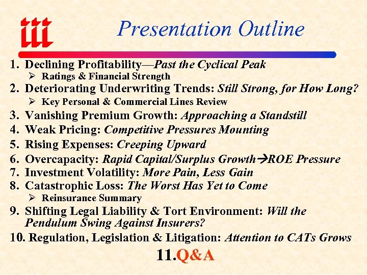 Presentation Outline 1. Declining Profitability—Past the Cyclical Peak Ø Ratings & Financial Strength 2.
