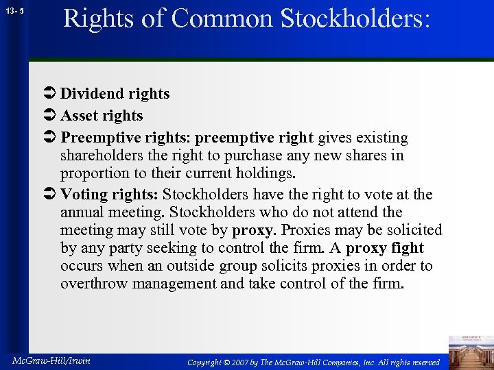 13 - 5 Rights of Common Stockholders: Ü Dividend rights Ü Asset rights Ü