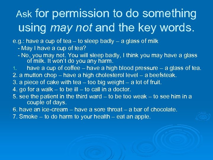 for permission to do something using may not and the key words. Ask e.