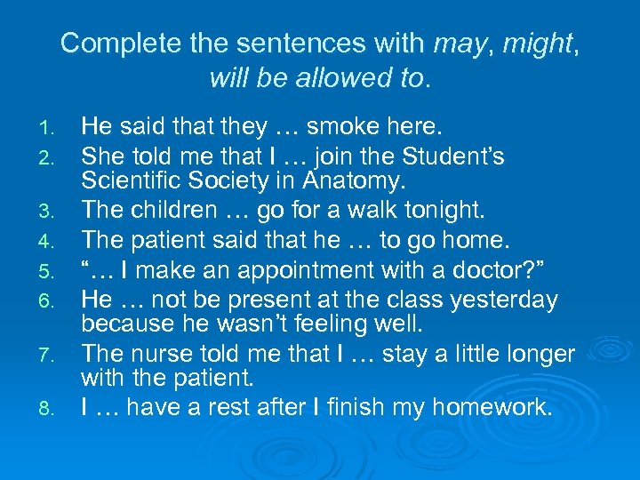 Complete the sentences with may, might, will be allowed to. 1. 2. 3. 4.