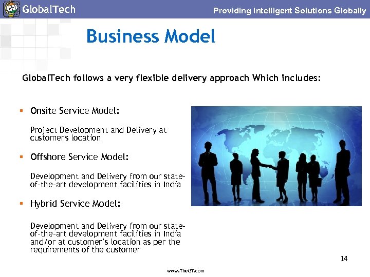 Global. Tech Providing Intelligent Solutions Globally Business Model Global. Tech follows a very flexible