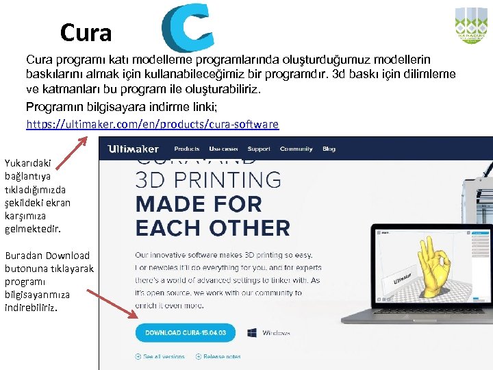 Cura programı katı modelleme programlarında oluşturduğumuz modellerin baskılarını almak için kullanabileceğimiz bir programdır. 3