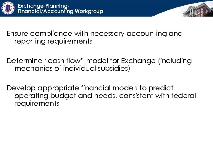 Exchange Planning. Financial/Accounting Workgroup Ensure compliance with necessary accounting and reporting requirements Determine “cash