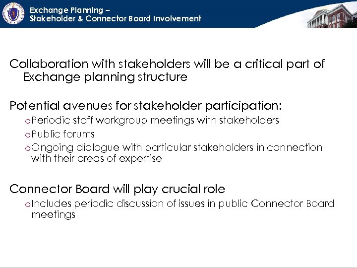 Exchange Planning – Stakeholder & Connector Board Involvement Collaboration with stakeholders will be a