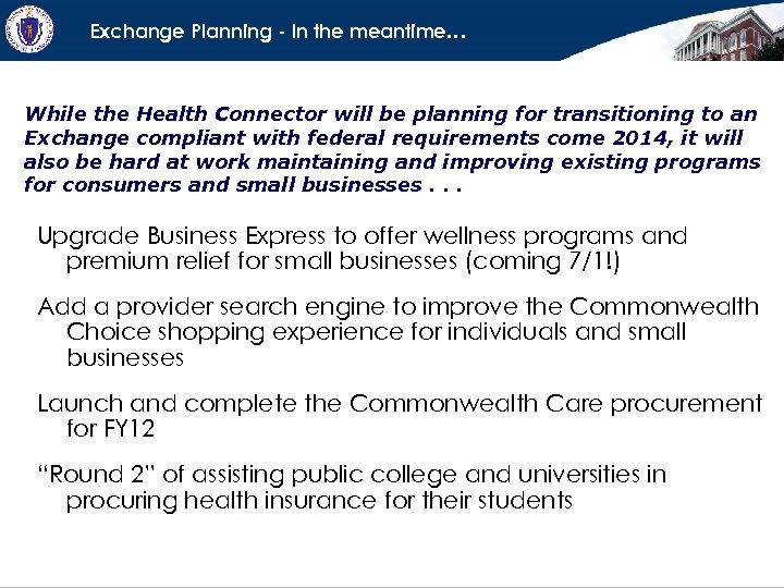 Exchange Planning - In the meantime… While the Health Connector will be planning for