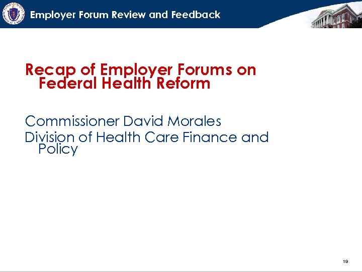 Employer Forum Review and Feedback Recap of Employer Forums on Federal Health Reform Commissioner