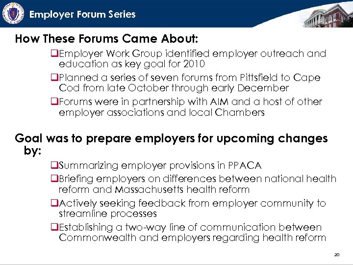 Employer Forum Series How These Forums Came About: q. Employer Work Group identified employer