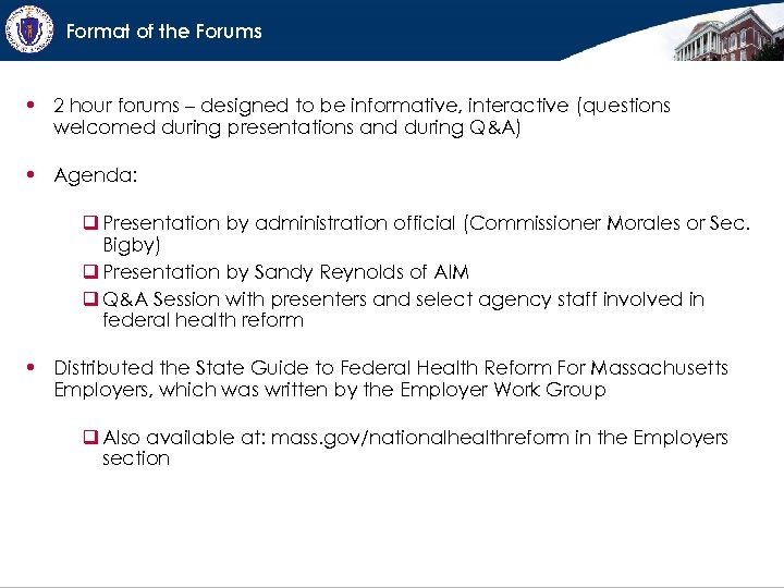 Format of the Forums • 2 hour forums – designed to be informative, interactive