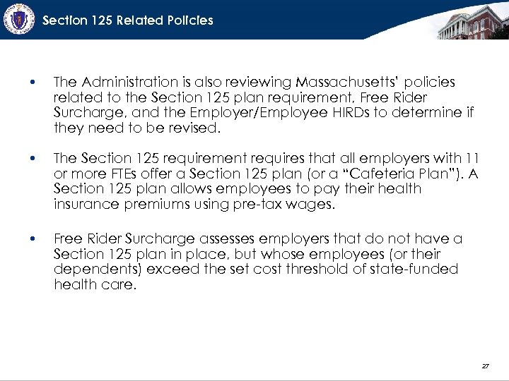 Section 125 Related Policies • The Administration is also reviewing Massachusetts’ policies related to