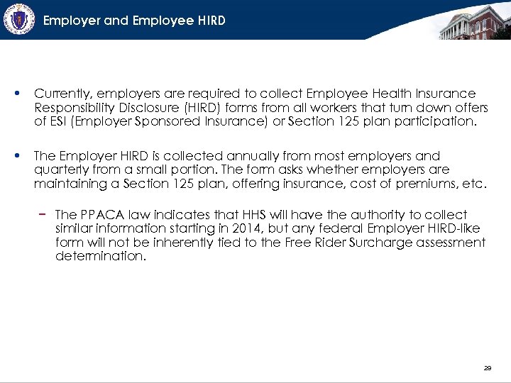 Employer and Employee HIRD • Currently, employers are required to collect Employee Health Insurance