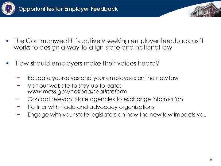 Opportunities for Employer Feedback • The Commonwealth is actively seeking employer feedback as it