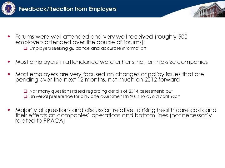 Feedback/Reaction from Employers • Forums were well attended and very well received (roughly 500
