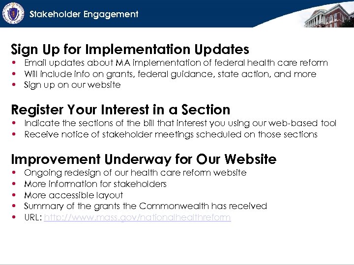 Stakeholder Engagement Sign Up for Implementation Updates • Email updates about MA implementation of