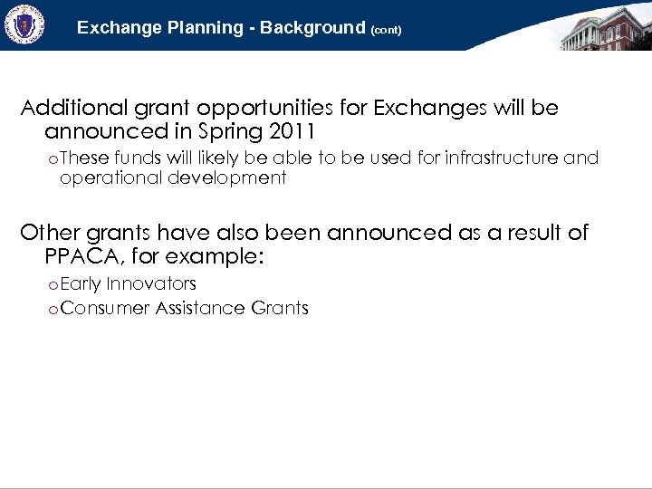 Exchange Planning - Background (cont) Additional grant opportunities for Exchanges will be announced in