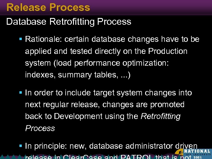 Release Process Database Retrofitting Process § Rationale: certain database changes have to be applied