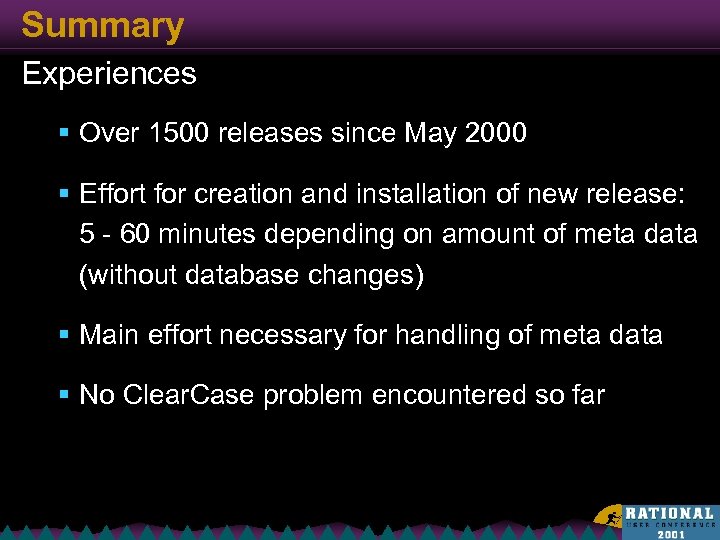 Summary Experiences § Over 1500 releases since May 2000 § Effort for creation and