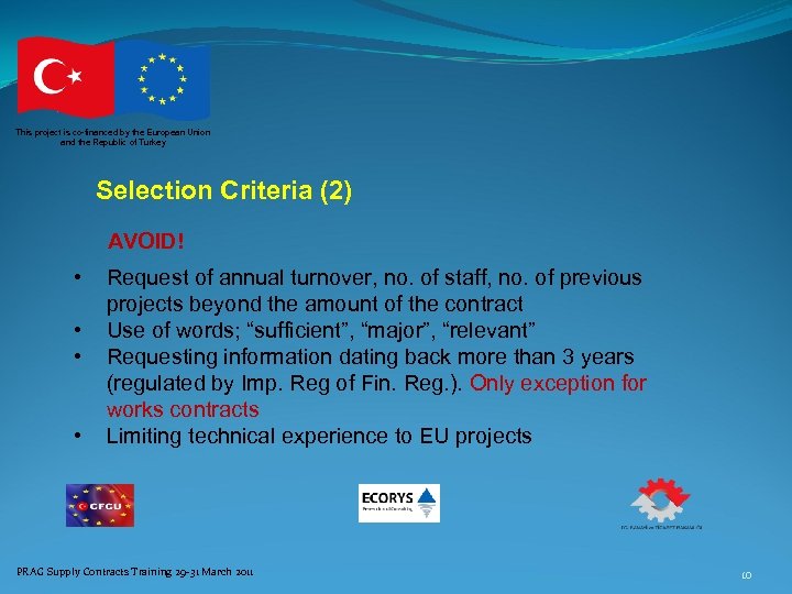 This project is co-financed by the European Union and the Republic of Turkey Selection