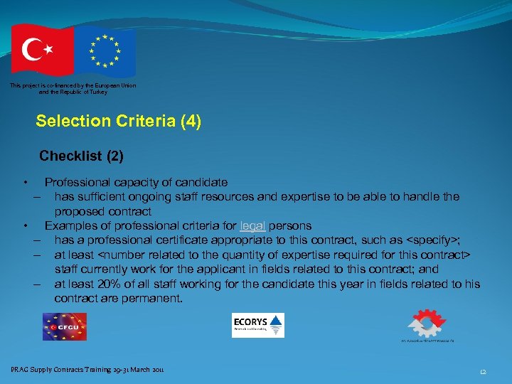 This project is co-financed by the European Union and the Republic of Turkey Selection