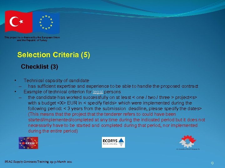 This project is co-financed by the European Union and the Republic of Turkey Selection