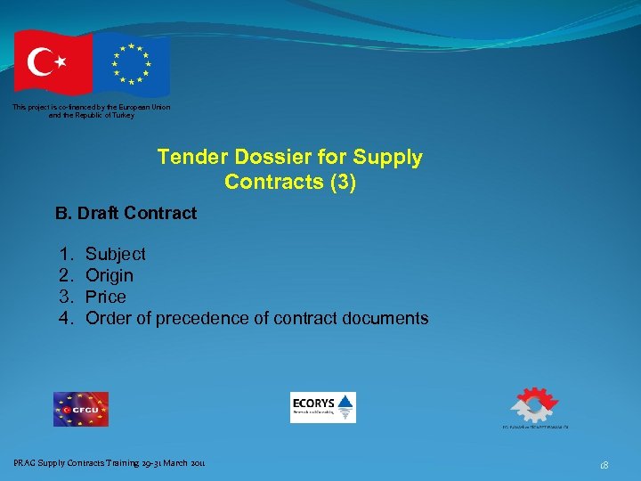 This project is co-financed by the European Union and the Republic of Turkey Tender