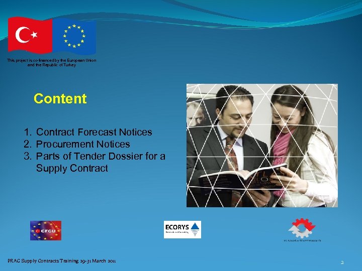 This project is co-financed by the European Union and the Republic of Turkey Content