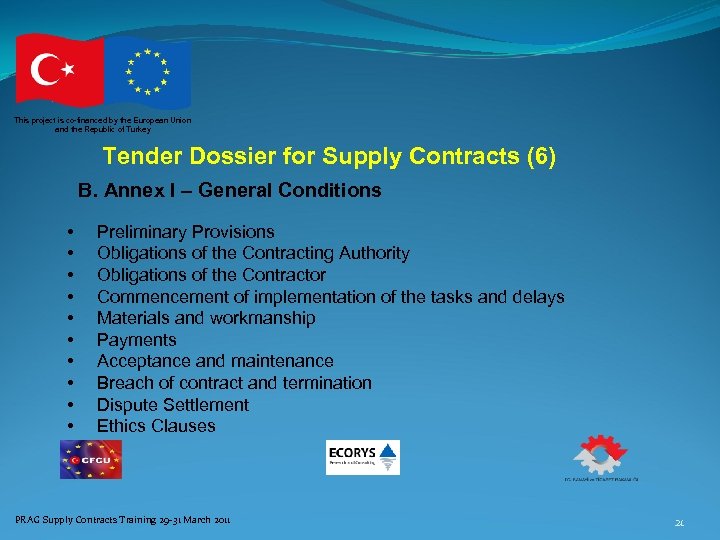 This project is co-financed by the European Union and the Republic of Turkey Tender