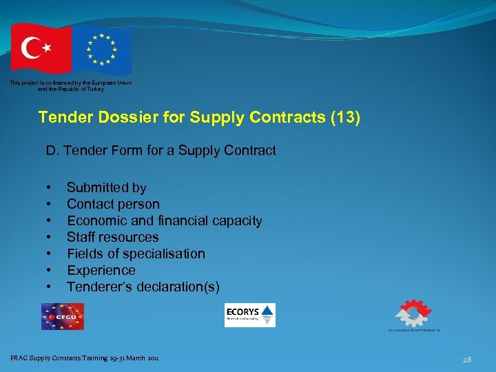 This project is co-financed by the European Union and the Republic of Turkey Tender