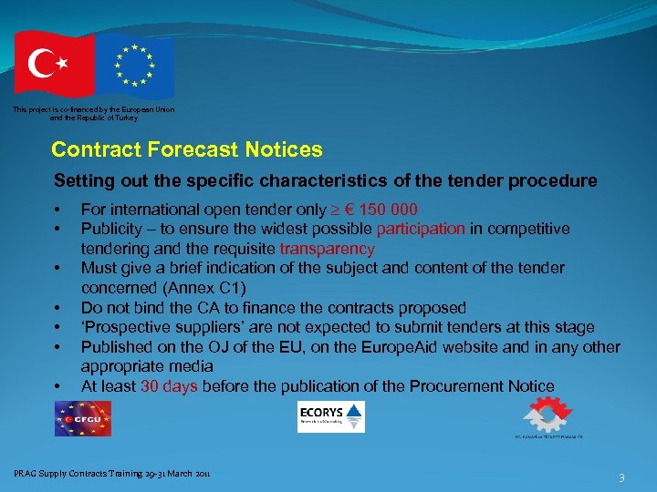 This project is co-financed by the European Union and the Republic of Turkey Contract