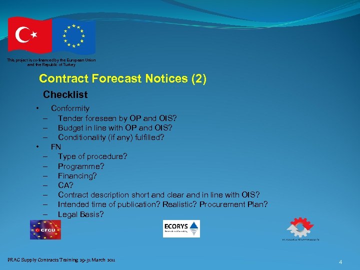 This project is co-financed by the European Union and the Republic of Turkey Contract