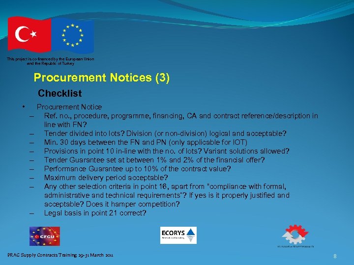 This project is co-financed by the European Union and the Republic of Turkey Procurement