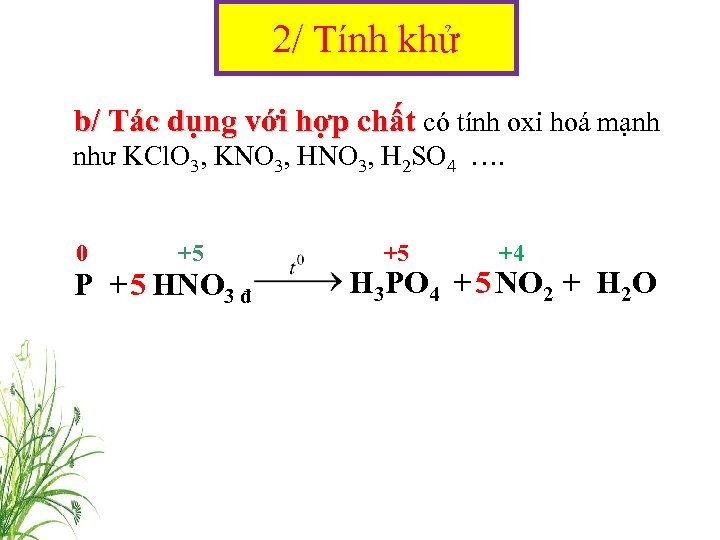 2/ Tính khử b/ Tác dụng với hợp chất có tính oxi hoá mạnh
