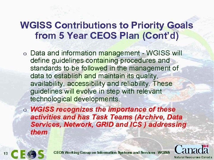 WGISS Contributions to Priority Goals from 5 Year CEOS Plan (Cont’d) o o 13