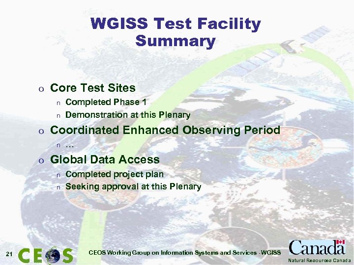 WGISS Test Facility Summary o Core Test Sites n n o Coordinated Enhanced Observing
