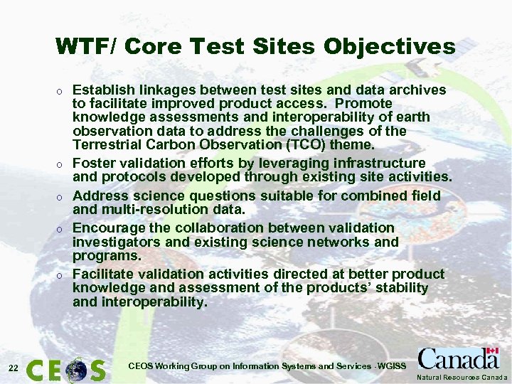 WTF/ Core Test Sites Objectives o o o 22 Establish linkages between test sites