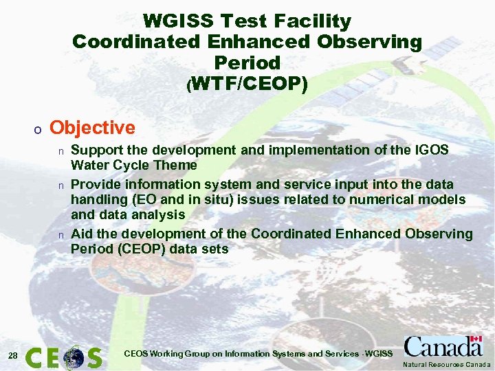 WGISS Test Facility Coordinated Enhanced Observing Period (WTF/CEOP) o Objective n n n 28