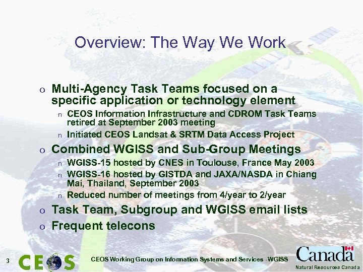 Overview: The Way We Work o Multi-Agency Task Teams focused on a specific application