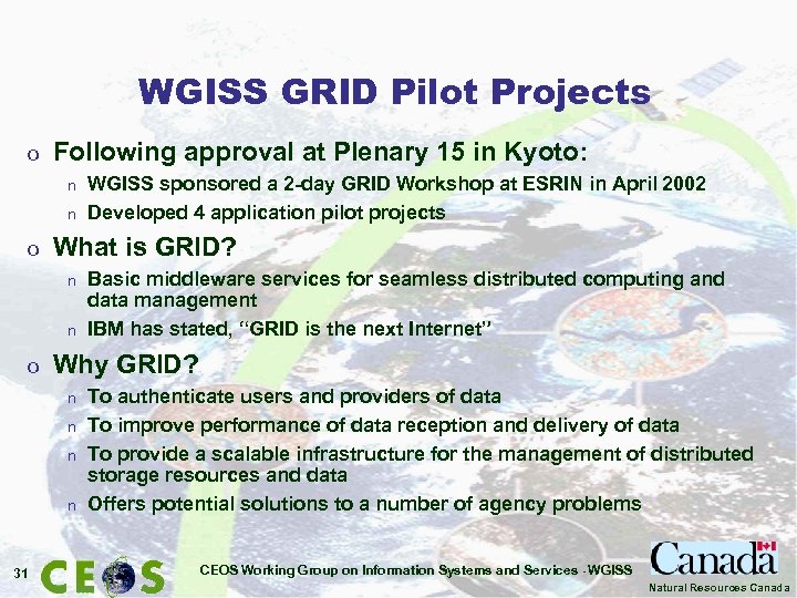 WGISS GRID Pilot Projects o Following approval at Plenary 15 in Kyoto: n n