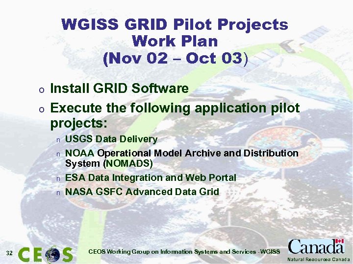 WGISS GRID Pilot Projects Work Plan (Nov 02 – Oct 03) o o Install