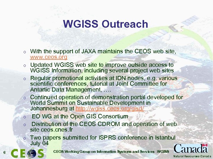 WGISS Outreach o o o o 6 With the support of JAXA maintains the
