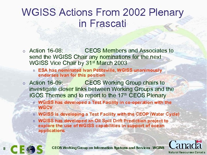WGISS Actions From 2002 Plenary in Frascati o Action 16 -08: CEOS Members and