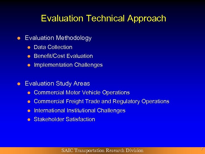 Evaluation Technical Approach l Evaluation Methodology l l Benefit/Cost Evaluation l l Data Collection