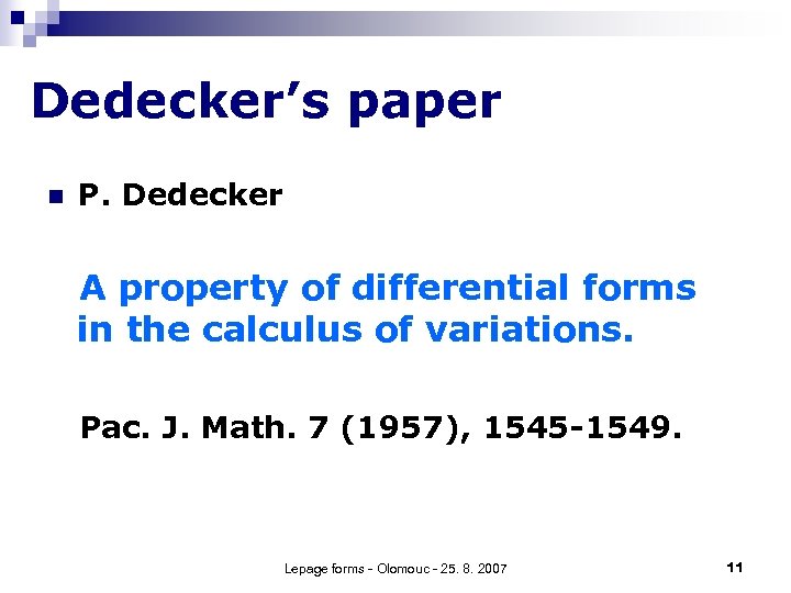 Dedecker’s paper n P. Dedecker A property of differential forms in the calculus of