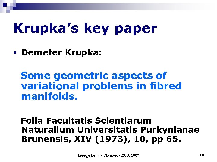 Krupka’s key paper § Demeter Krupka: Some geometric aspects of variational problems in fibred
