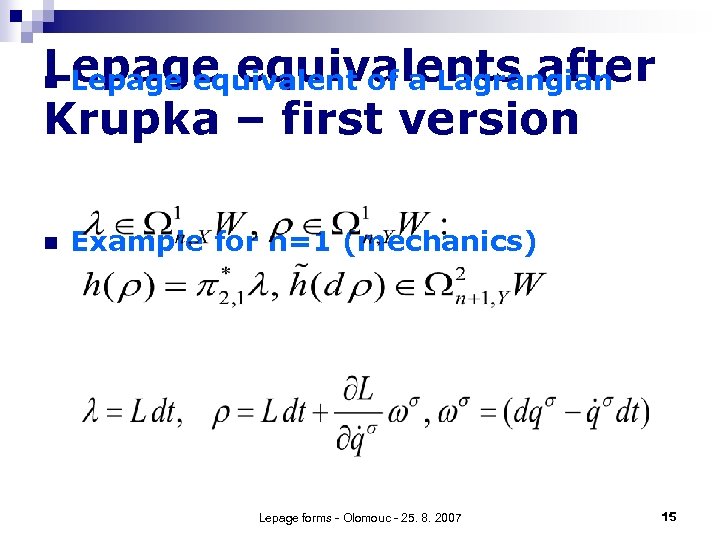 Lepage equivalents after n Lepage equivalent of a Lagrangian Krupka – first version n