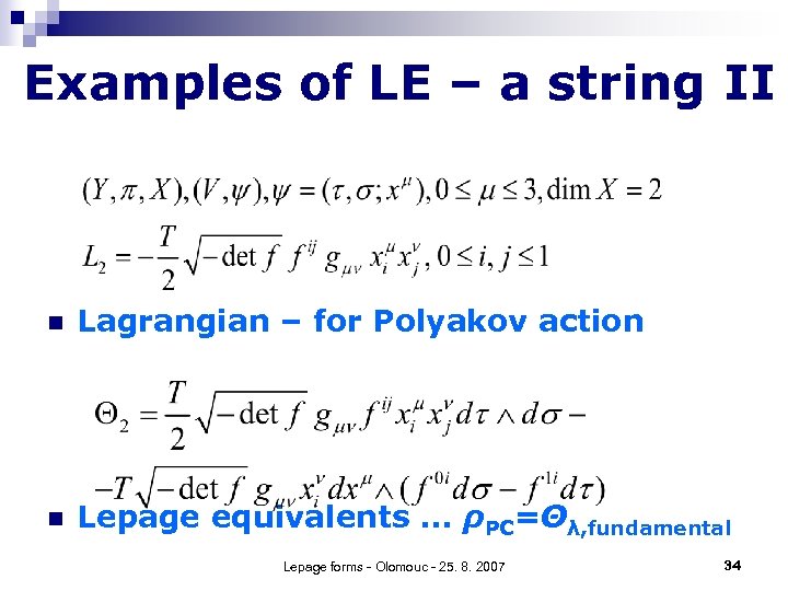 Examples of LE – a string II n Lagrangian – for Polyakov action n
