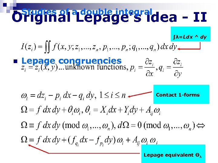 Studies of a double integral Original Lepage’s idea - II n ∫λ=Ldx ^ dy