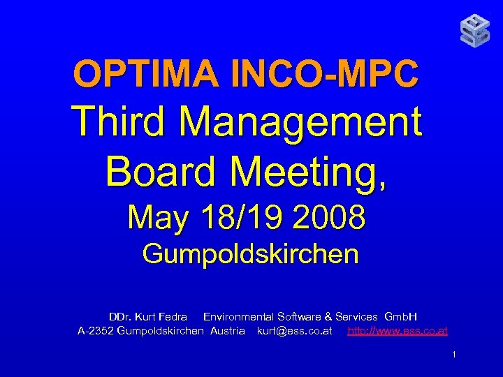 OPTIMA INCO-MPC Third Management Board Meeting, May 18/19 2008 Gumpoldskirchen DDr. Kurt Fedra Environmental