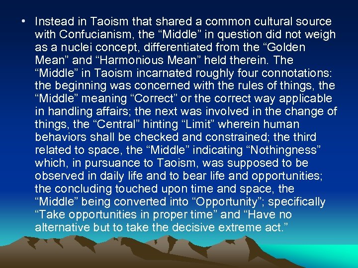  • Instead in Taoism that shared a common cultural source with Confucianism, the